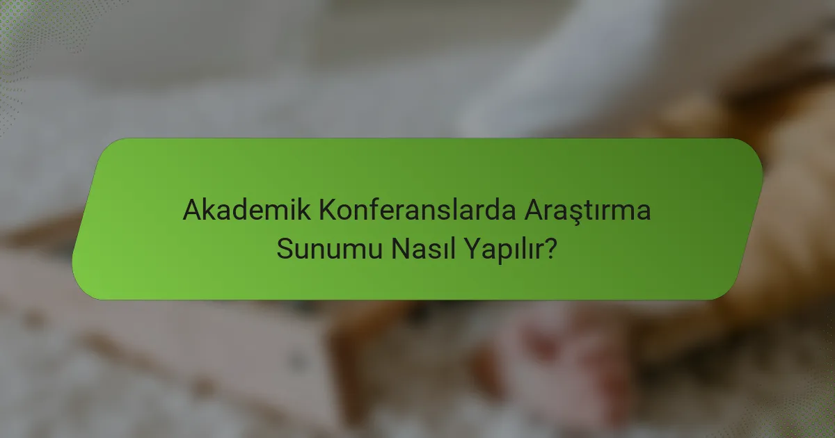 Akademik Konferanslarda Araştırma Sunumu Nasıl Yapılır?