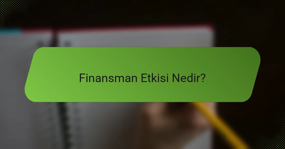 Finansman Etkisi Nedir?