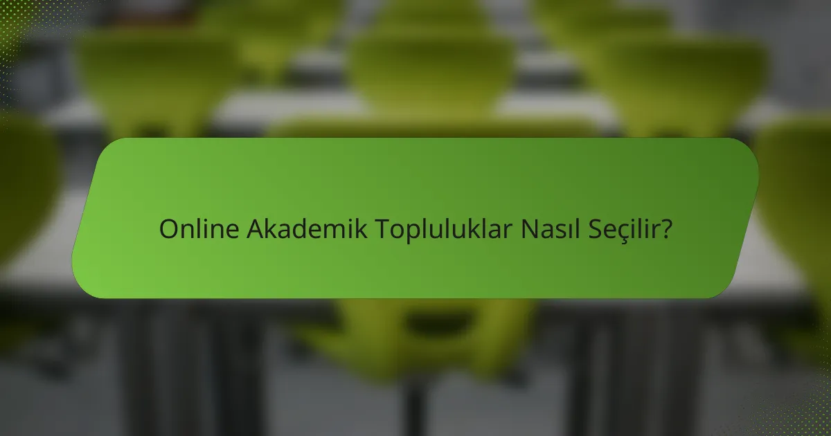 Online Akademik Topluluklar Nasıl Seçilir?